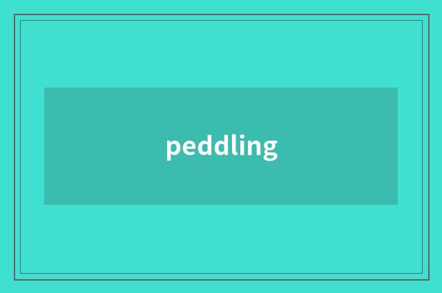peddling