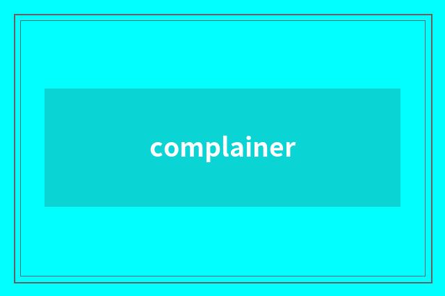 complainer