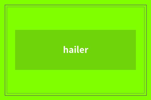 hailer