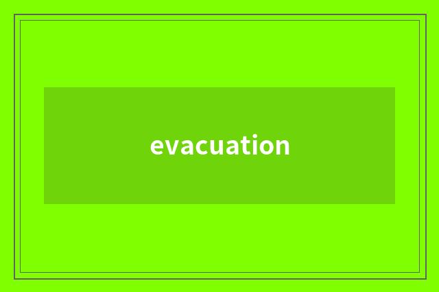 evacuation