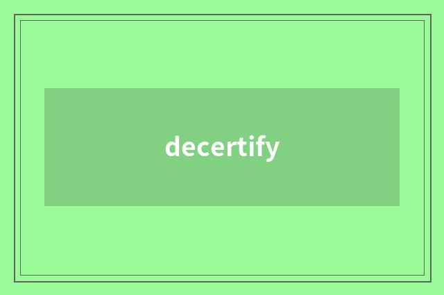 decertify