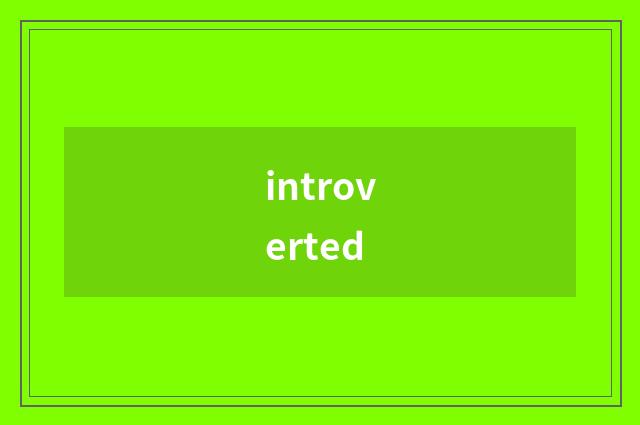 introverted