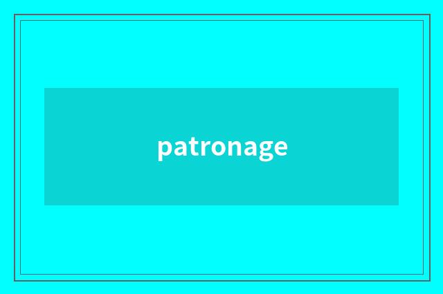 patronage