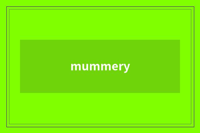 mummery