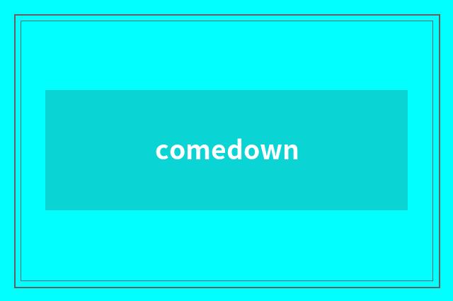 comedown
