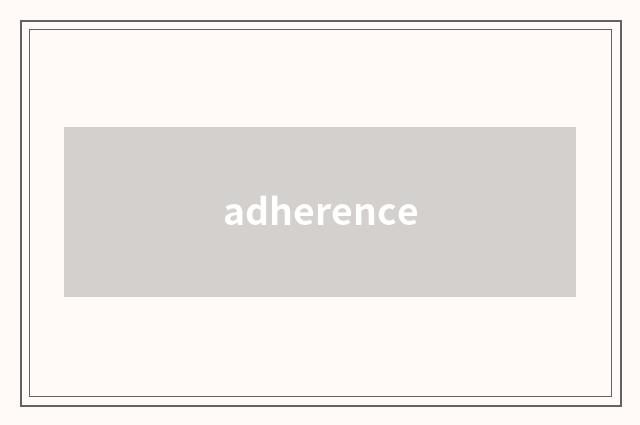adherence