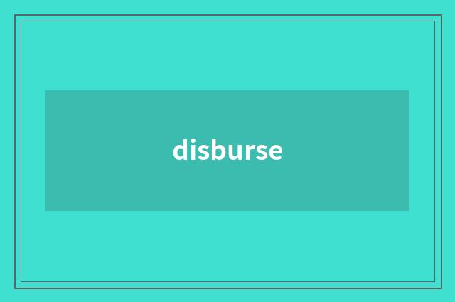 disburse