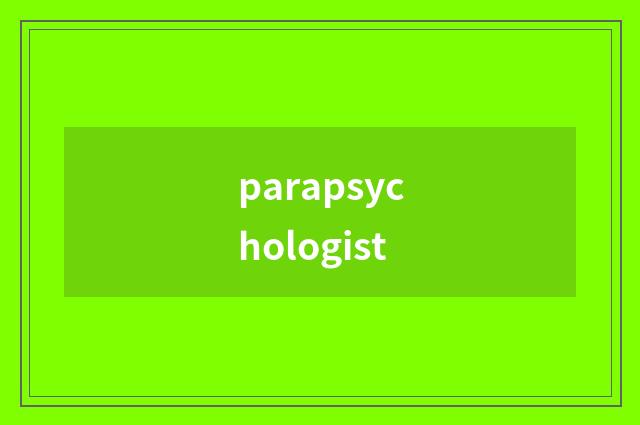parapsychologist