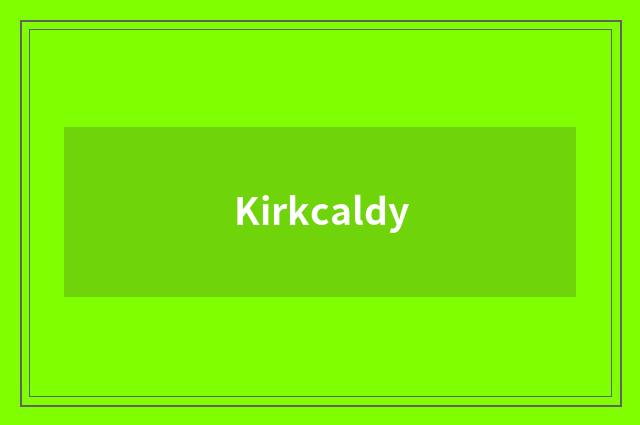 Kirkcaldy