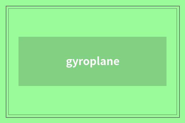 gyroplane
