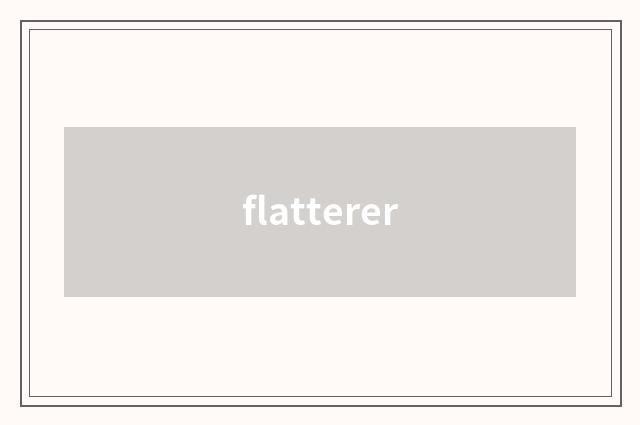 flatterer