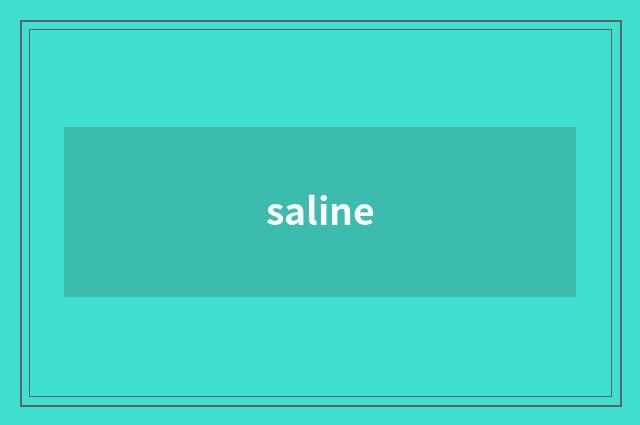 saline