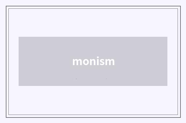 monism