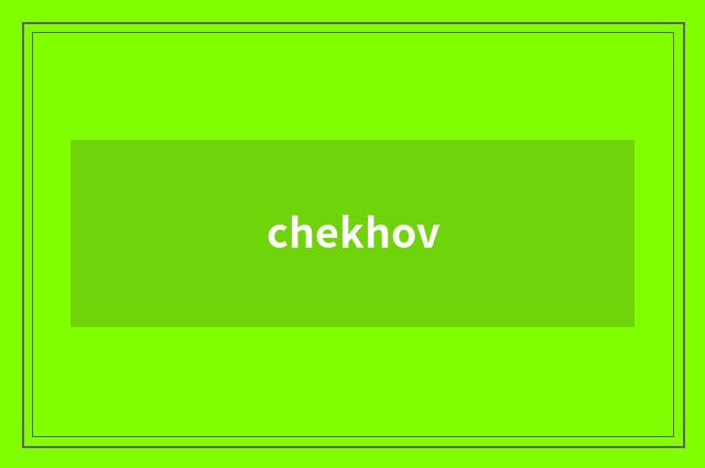 chekhov