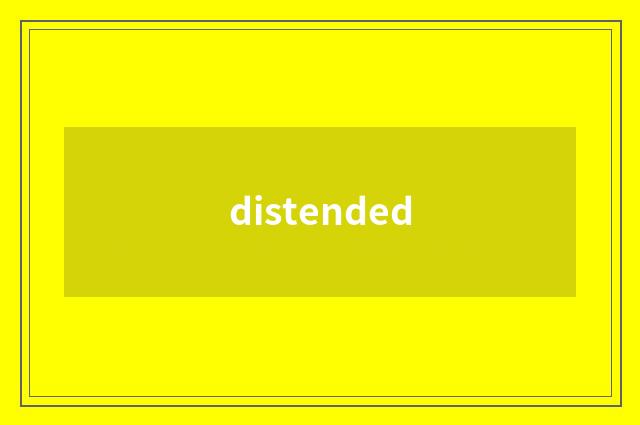distended