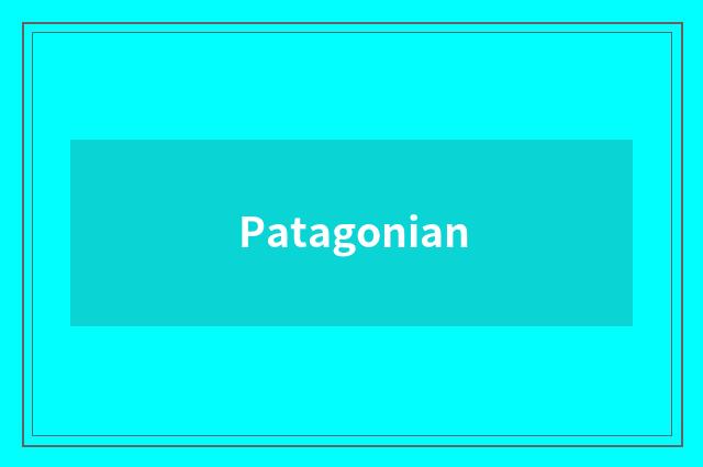 Patagonian