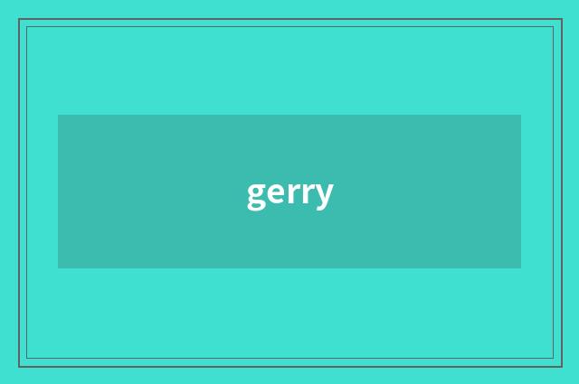 gerry