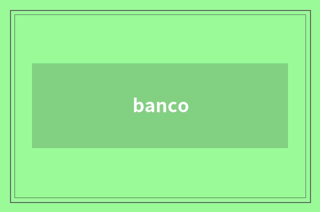 banco