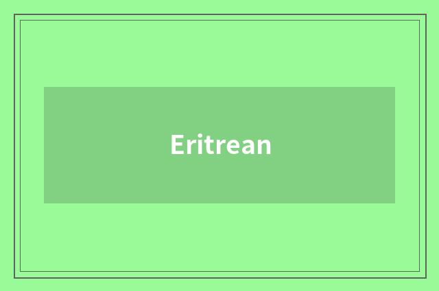 Eritrean