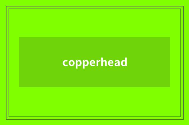 copperhead