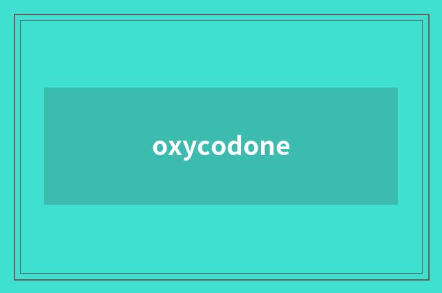 oxycodone
