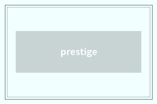 prestige