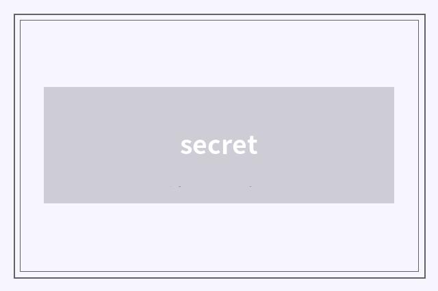 secret