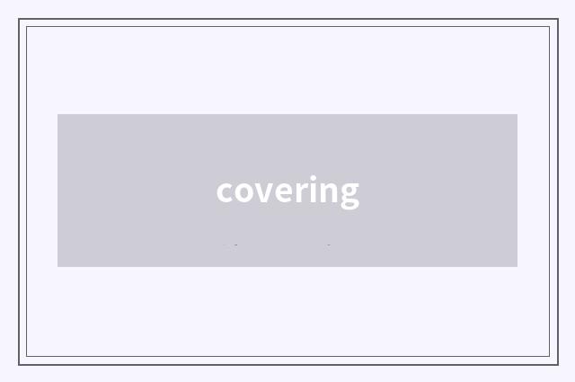 covering
