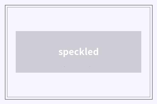 speckled