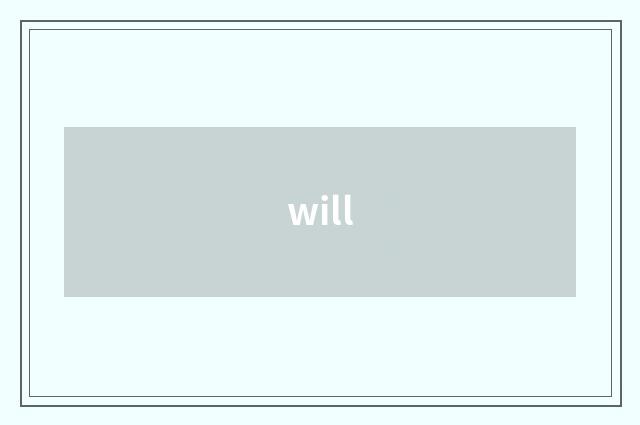 will