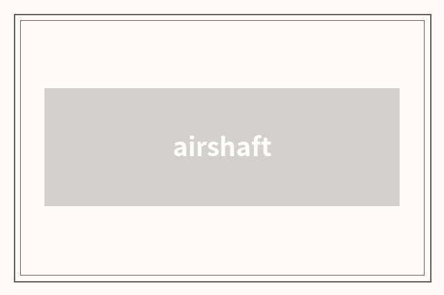 airshaft