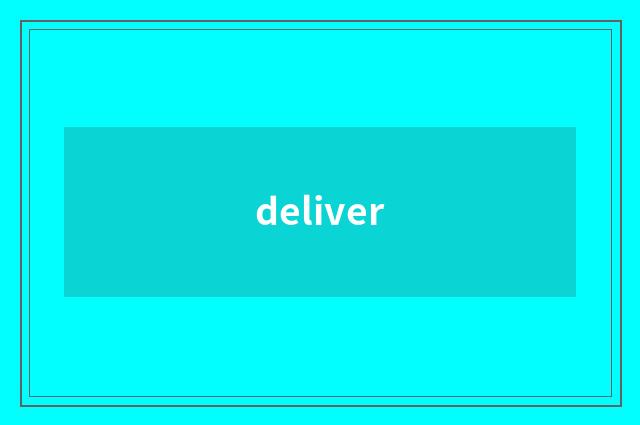 deliver