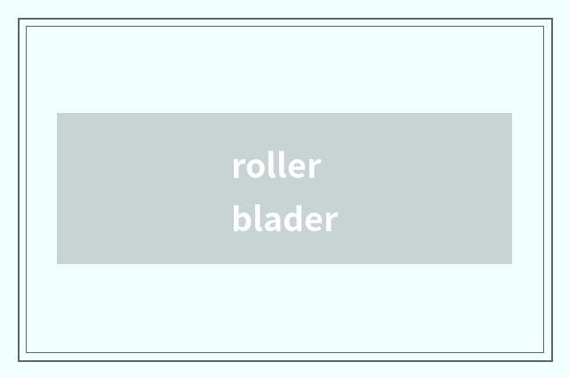rollerblader