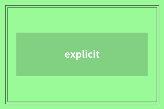 explicit