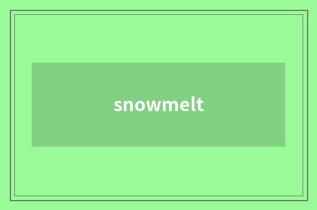 snowmelt