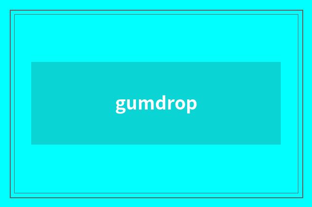 gumdrop
