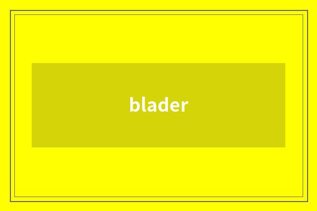 blader