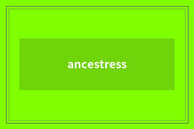 ancestress