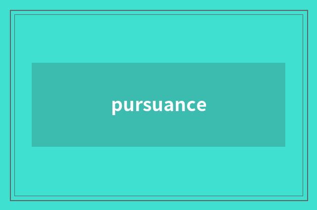pursuance