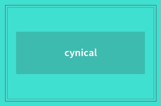 cynical
