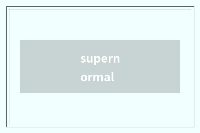 supernormal