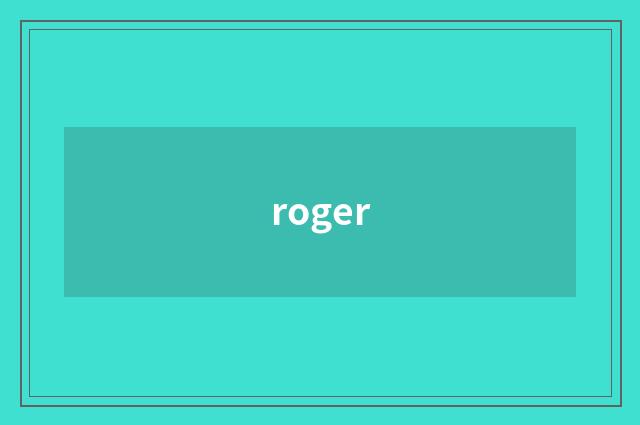 roger