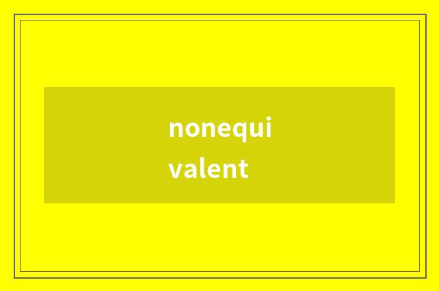 nonequivalent