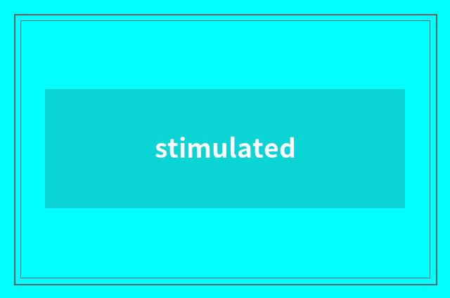 stimulated