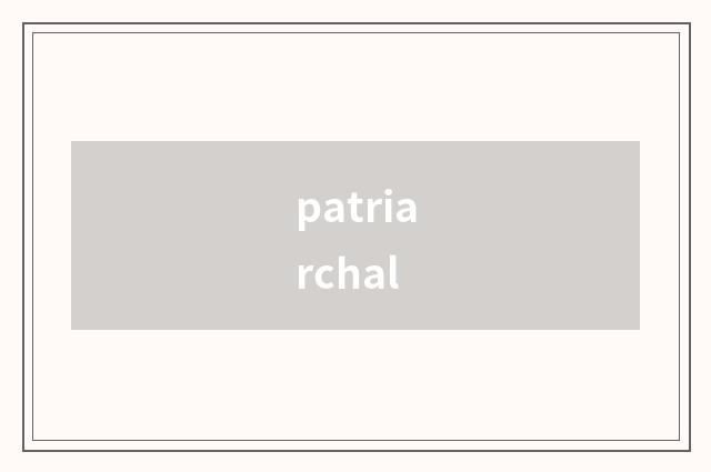patriarchal