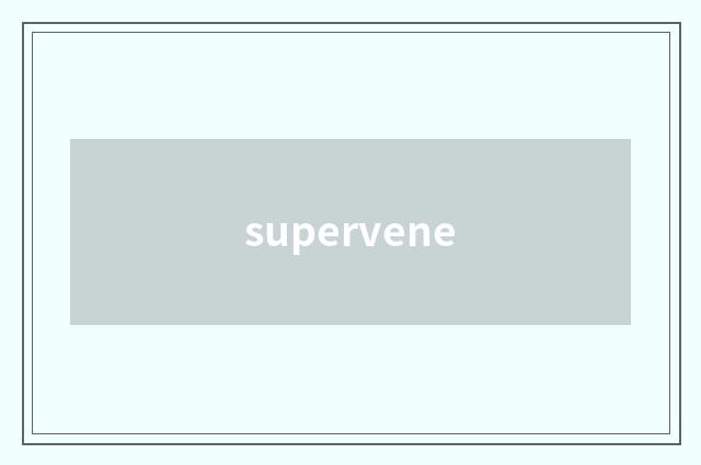 supervene