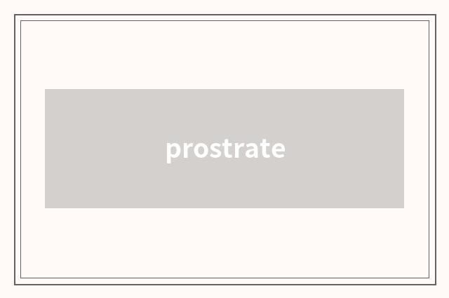 prostrate