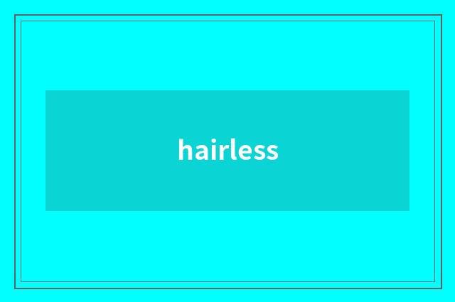 hairless