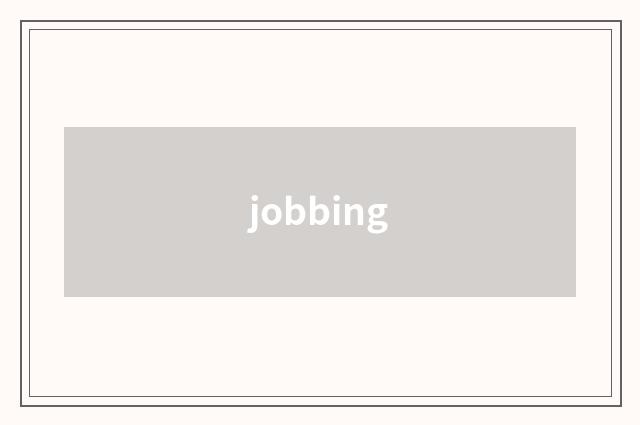 jobbing