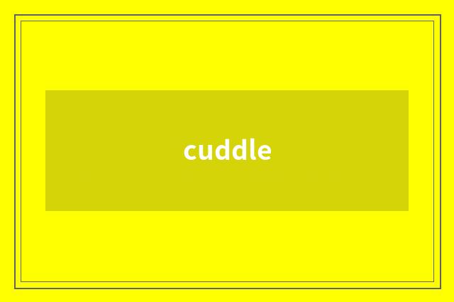 cuddle